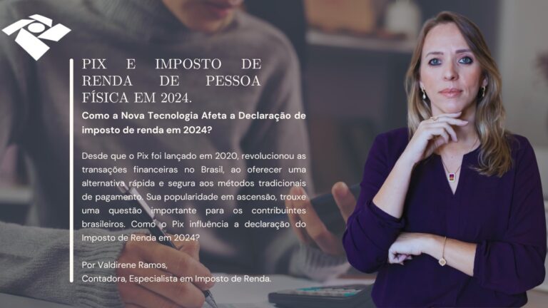 Leia mais sobre o artigo Pix e Imposto de Renda de Pessoa Física em 2024: Como a Nova Tecnologia Afeta a Declaração de imposto de renda em 2024?