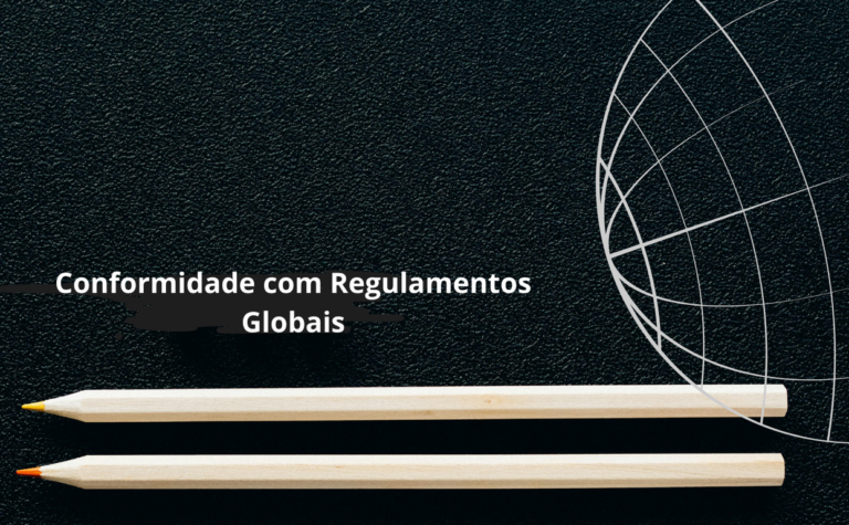 Leia mais sobre o artigo Conformidade com Regulamentos Globais.